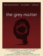Watch The Grey Matter 1channel
