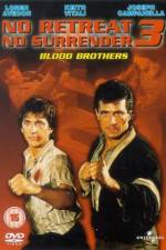 Watch No Retreat No Surrender 3 Blood Brothers 1channel