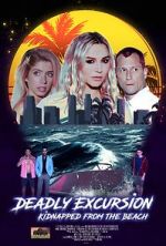 Watch Deadly Excursion: Kidnapped from the Beach 1channel