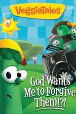 Watch VeggieTales: God Wants Me to Forgive Them!?! 1channel