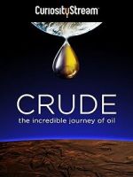 Watch Crude: The Incredible Journey of Oil 1channel