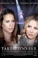 Watch Taken Too Far 1channel