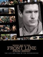 Watch Which Way Is the Front Line from Here? The Life and Time of Tim Hetherington 1channel