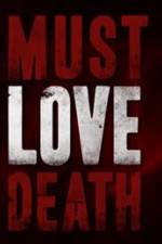 Watch Must Love Death 1channel