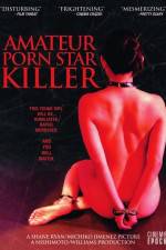 Watch Amateur Porn Star Killer 1channel