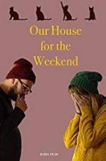 Watch Our House For the Weekend 1channel