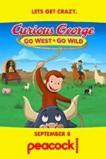 Watch Curious George: Go West, Go Wild 1channel