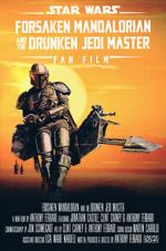 Watch Forsaken Mandalorian and the Drunken Jedi Master (Short 2021) 1channel