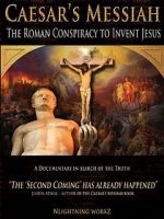 Watch Caesar\'s Messiah: The Roman Conspiracy to Invent Jesus 1channel