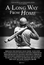 Watch A Long Way from Home: The Untold Story of Baseball\'s Desegregation 1channel