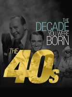 Watch The Decade You Were Born: The 1940's 1channel