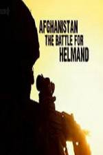 Watch Afghanistan The Battle For Helmand 1channel