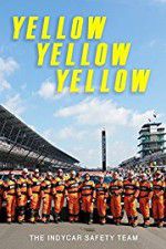 Watch Yellow Yellow Yellow: The Indycar Safety Team 1channel