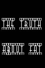 Watch The Truth About Fat 1channel