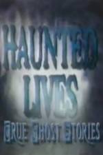 Watch Haunted Lives True Ghost Stories 1channel