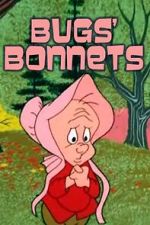 Watch Bugs' Bonnets (Short 1956) 1channel