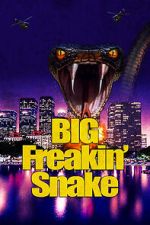Watch Big Freakin\' Snake 1channel