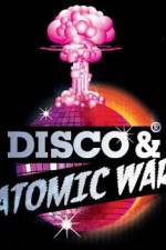 Watch Disco and Atomic War 1channel