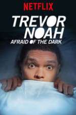 Watch Trevor Noah Afraid of the Dark 1channel