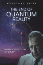 Watch The End of Quantum Reality 1channel