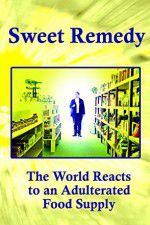 Watch Sweet Remedy The World Reacts to an Adulterated Food Supply 1channel