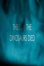 Watch The Day the Dinosaurs Died 1channel