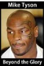 Watch Mike Tyson Beyond the glory 1channel