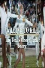 Watch Willing to Kill The Texas Cheerleader Story 1channel