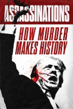 Watch Assassinations: How Murder Makes History 1channel