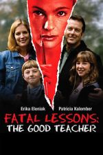 Watch Fatal Lessons: The Good Teacher 1channel