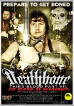 Watch Deathbone, Third Blood Part VII: The Blood of Deathbone 1channel