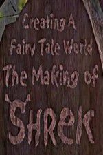 Watch Creating a Fairy Tale World The Making of Shrek 1channel