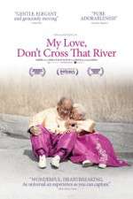 Watch My Love Dont Cross That River 1channel