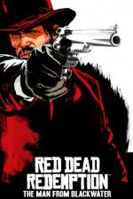 Watch Red Dead Redemption The Man from Blackwater 1channel
