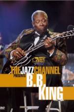 Watch The Jazz Channel Presents B.B. King 1channel