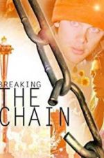 Watch Breaking the Chain 1channel