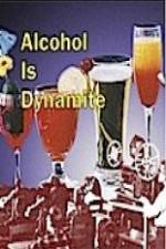 Watch Alcohol Is Dynamite 1channel