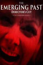 Watch The Emerging Past Director\'s Cut 1channel