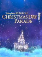 Watch Disney Parks Magical Christmas Day Parade 1channel