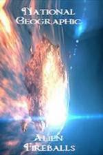 Watch National Geographic Alien Fireballs 1channel