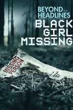 Watch Beyond the Headlines: Black Girl Missing (TV Special 2023) 1channel