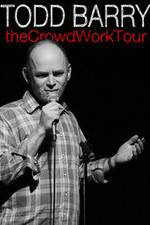 Watch Todd Barry: The Crowd Work Tour 1channel