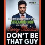 Watch Kenny Sebastian: Don\'t Be That Guy 1channel