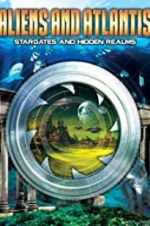 Watch Aliens and Atlantis: Stargates and Hidden Realms 1channel