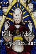 Watch Britain's Most Fragile Treasure 1channel