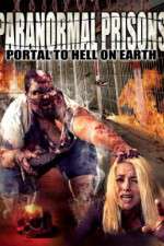 Watch Paranormal Prisons Portal to Hell on Earth 1channel