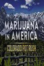Watch Marijuana in America: Colorado Pot Rush 1channel