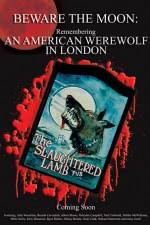 Watch Beware the Moon Remembering 'An American Werewolf in London' 1channel