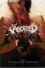 Watch Aborted The Auricular Chronicles 1channel