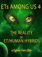 Watch ETs Among Us 4: The Reality of ET/Human Hybrids 1channel